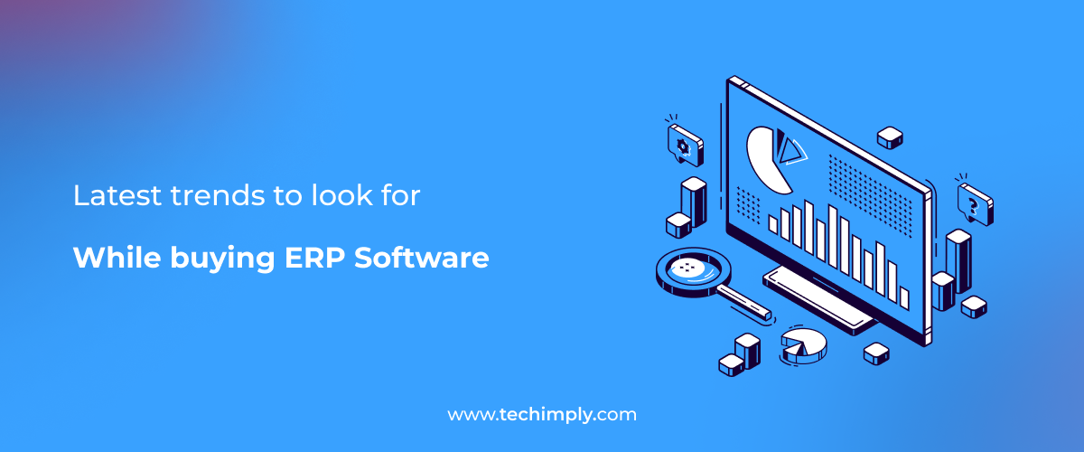 Latest trends to look for while buying ERP Software